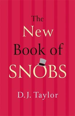 New Book of Snobs -  D.J. Taylor