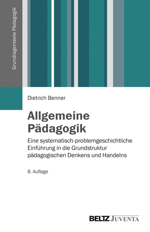 Allgemeine P&auml;dagogik - Dietrich Benner