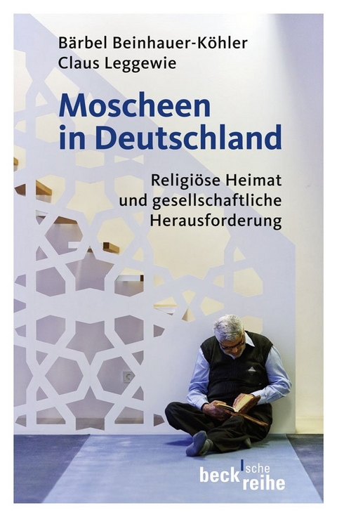 Moscheen in Deutschland - B&auml;rbel Beinhauer-K&ouml;hler, Claus Leggewie