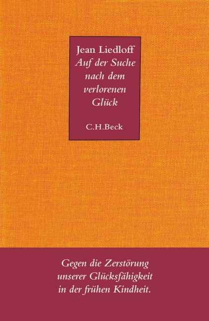 Auf der Suche nach dem verlorenen Gl&uuml;ck - Jean Liedloff