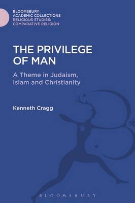 The Privilege of Man -  Bishop Kenneth Cragg