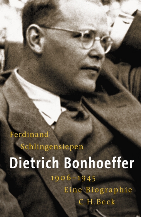 Dietrich Bonhoeffer 1906-1945 - Ferdinand Schlingensiepen