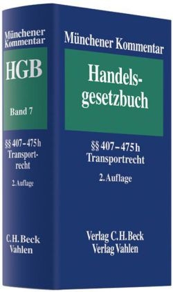 M&uuml;nchener Kommentar zum Handelsgesetzbuch  Bd. 7: Viertes Buch. Handelsgesch&auml;fte. Vierter Abschnitt. Frachtgesch&auml;ft (&sect;&sect; 407-452d), F&uuml;nfter Abschnitt.Speditionsgesch&auml;ft (&sect;&sect; 453-466), Sechster Abschnitt. Lagergesch&auml;ft (&sect;&sect; 467-475h). Transportrecht - 
