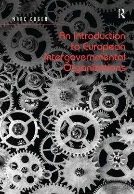 An Introduction to European Intergovernmental Organizations - Marc Cogen