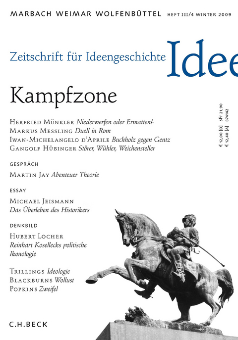 Zeitschrift f&uuml;r Ideengeschichte Heft III/4 Winter 2009: Kampfzone