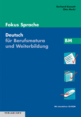 Fokus Sprache. Deutsch für die Berufsbildung / Fokus Sprache BM - Deutsch für Berufsmatura und Weiterbildung