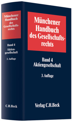 M&uuml;nchener Handbuch des Gesellschaftsrechts  Bd 4: Aktiengesellschaft - 