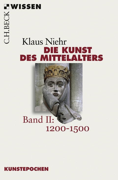 Die Kunst des Mittelalters Band 2: 1200 bis 1500 - Klaus Niehr