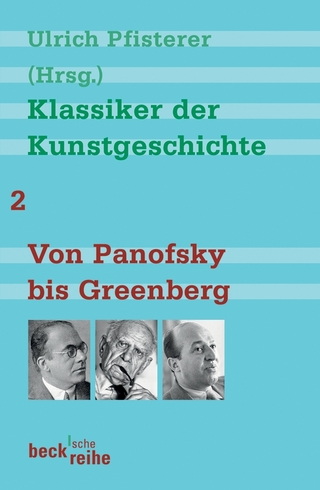 Beck'sche Reihe / Klassiker der Kunstgeschichte Band 2: Von Panofsky bis Greenberg