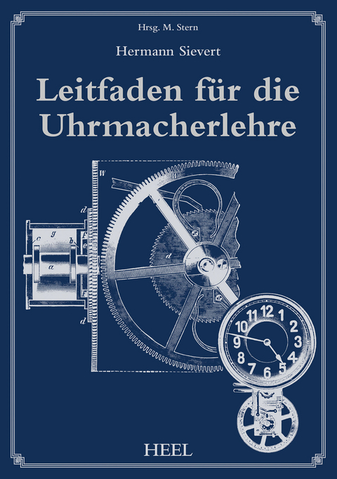 Leitfaden f&uuml;r die Uhrmacherlehre - Hermann Sievert
