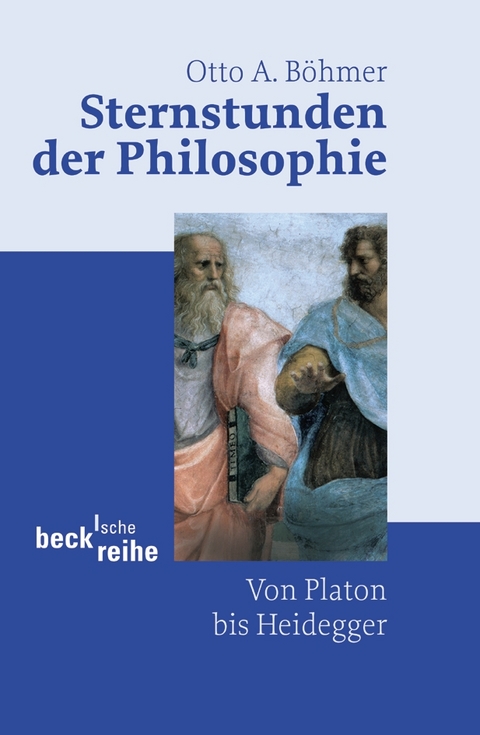 Beck'sche Reihe / Sternstunden der Philosophie - Otto A. B&ouml;hmer