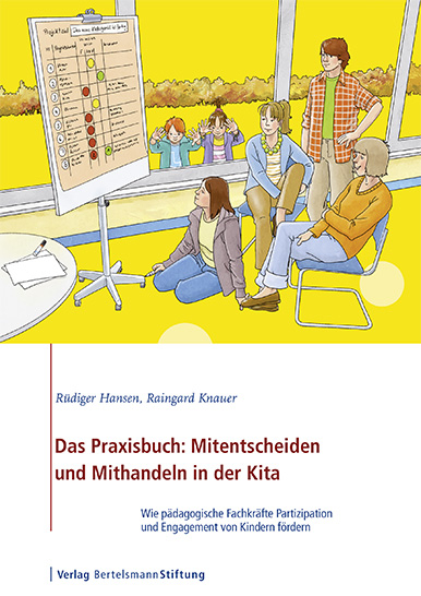 Das Praxisbuch: Mitentscheiden und Mithandeln in der Kita - R&uuml;diger Hansen, Raingard Knauer
