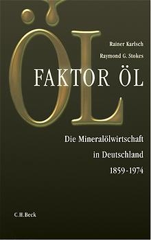 Faktor &Ouml;l - Rainer Karlsch, Raymond G. Stokes