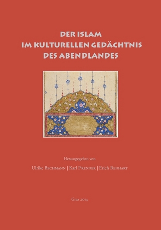 Der Islam im kulturellen Gedächtnis des Abendlandes