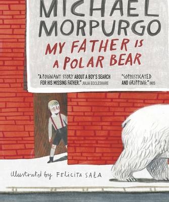 My Father Is a Polar Bear -  Michael Morpurgo