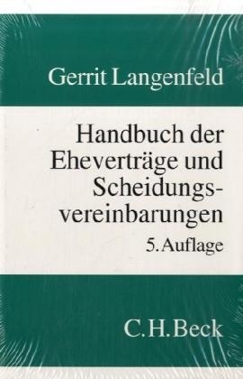 Handbuch der Ehevertr&auml;ge und Scheidungsvereinbarungen - Gerrit Langenfeld