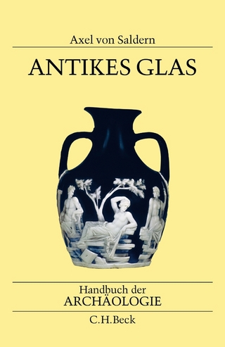 Handbuch der Archäologie. Im Rahmen des Handbuchs der Altertumswissenschaft / Antikes Glas