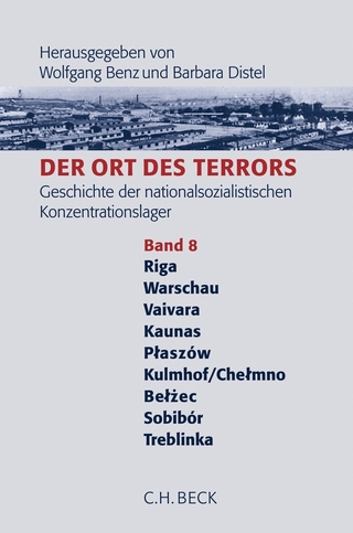 Der Ort des Terrors. Geschichte der nationalsozialistischen Konzentrationslager Band. 8: Riga-Kaiserwald, Warschau, Vaivara, Kauen (Kaunas), Plaszów, Kulmhof/Chelmno, Belzéc, Sobibór, Treblinka.