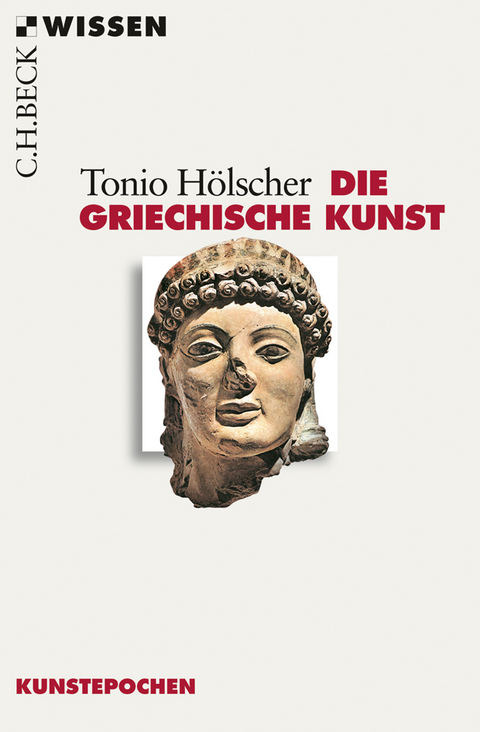 Die griechische Kunst - Tonio Hölscher