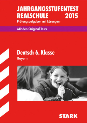 Jahrgangsstufentest Realschule Bayern - Deutsch 6. Klasse