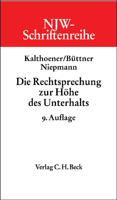 Die Rechtsprechung zur Höhe des Unterhalts - Elmar Kalthoener, Helmut Büttner, Birgit Niepmann