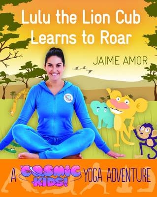 Lulu the Lion Cub Learns to Roar -  Jaime Amor