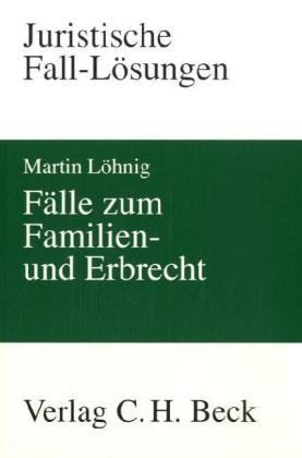 F&auml;lle zum Familien- und Erbrecht - Martin L&ouml;hnig