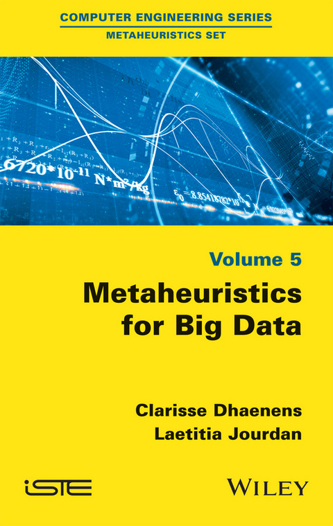 Metaheuristics for Big Data - Clarisse Dhaenens, Laetitia Jourdan