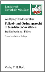 Polizei- und Ordnungsrecht Nordrhein-Westfalen - Hans-Michael Wolffgang, Michael Hendricks, Matthias Merz