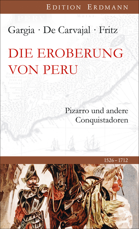 Die Eroberung von Peru - Celso Gargia, Gaspar De Carvajal, Samuel Fritz