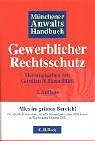M&uuml;nchener Anwaltshandbuch Gewerblicher Rechtsschutz - 