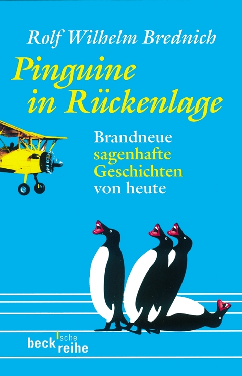Beck'sche Reihe / Pinguine in R&uuml;ckenlage - Rolf Wilhelm Brednich