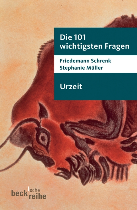 Beck'sche Reihe / Die 101 wichtigsten Fragen - Urzeit - Friedemann Schrenk, Stephanie M&uuml;ller