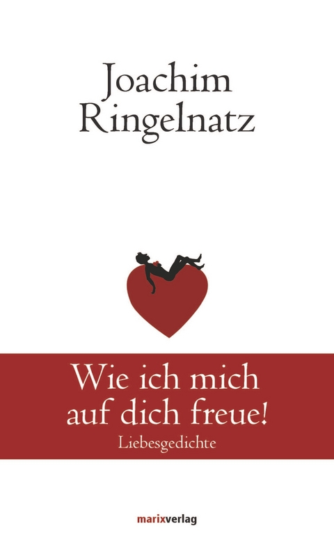 Wie ich mich auf dich freue! - Joachim Ringelnatz