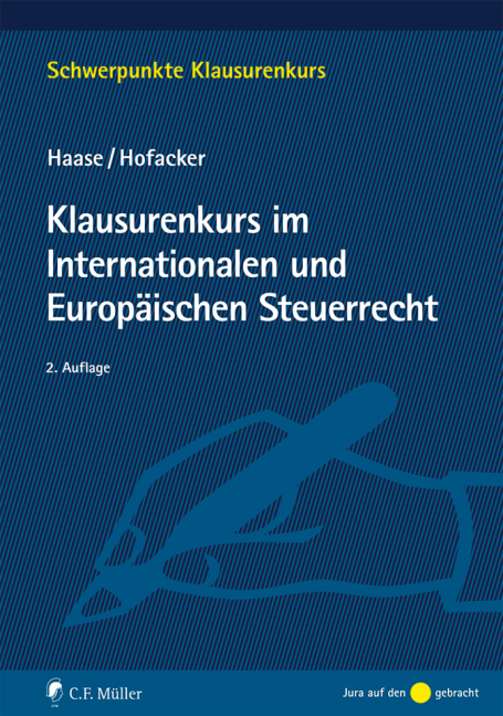 Klausurenkurs im Internationalen und Europ&auml;ischen Steuerrecht - Florian Haase, Matthias Hofacker