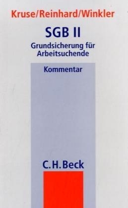 SGB II Grundsicherung f&uuml;r Arbeitsuchende - J&uuml;rgen Kruse, Hans-Joachim Reinhard, J&uuml;rgen Winkler