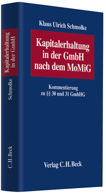 Kapitalerhaltung in der GmbH nach dem MoMiG - Klaus Ulrich Schmolke