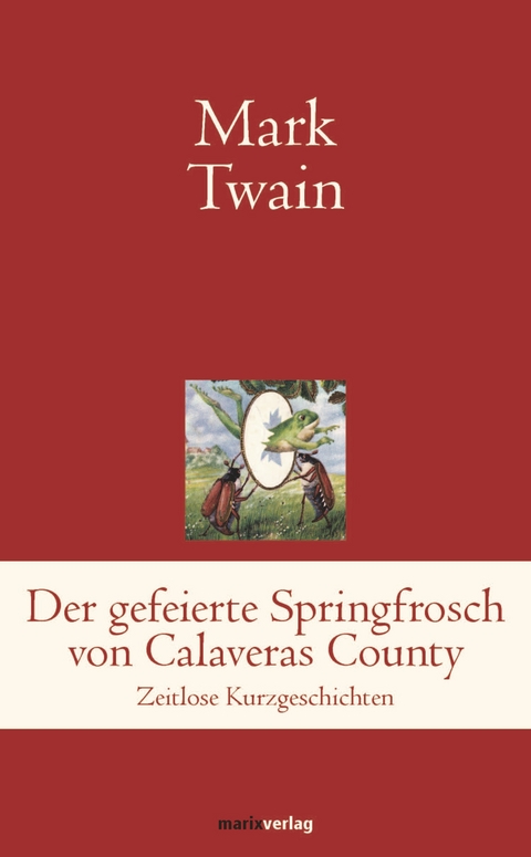 Der gefeierte Springfrosch von Calaveras County - Mark Twain