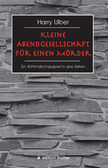 Kleine Abendgesellschaft f&uuml;r einen M&ouml;rder - Harry Ulber