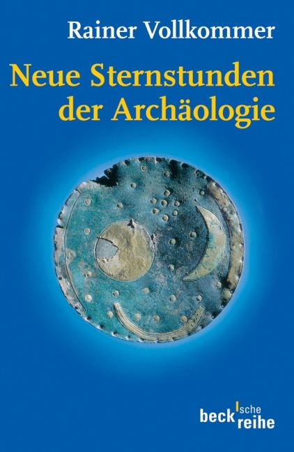 Neue Sternstunden der Arch&auml;ologie - Rainer Vollkommer