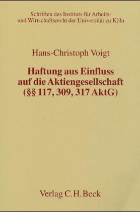 Haftung aus Einfluss auf die Aktiengesellschaft (§§ 117, 309, 317 AktG)