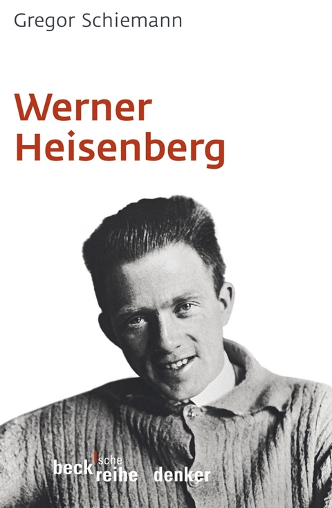 Beck'sche Reihe / Werner Heisenberg - Gregor Schiemann
