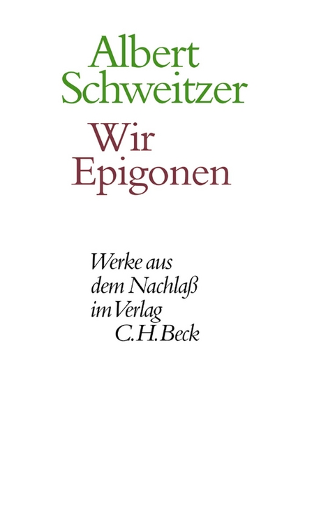 Wir Epigonen - Albert Schweitzer