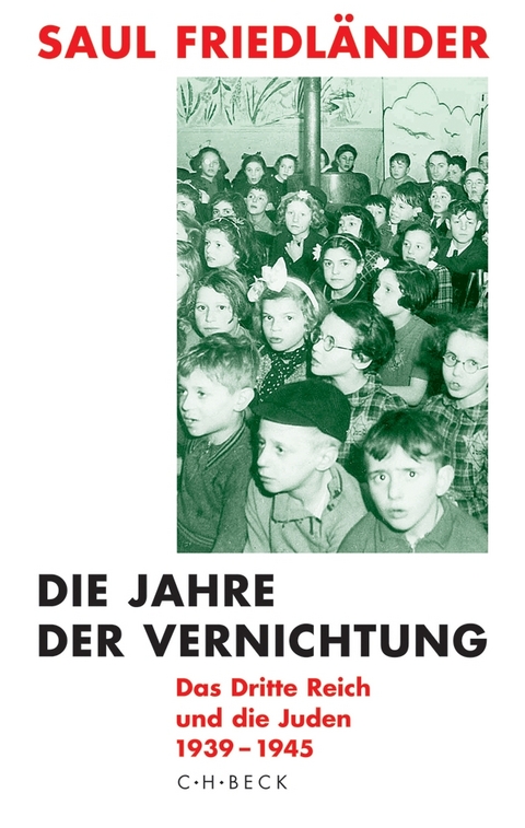 Die Jahre der Vernichtung. Band 2: Das Dritte Reich und die Juden 1939-1945 - Saul Friedl&auml;nder