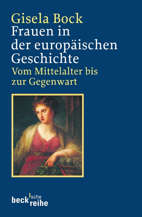 Beck'sche Reihe / Frauen in der europ&auml;ischen Geschichte - Gisela Bock