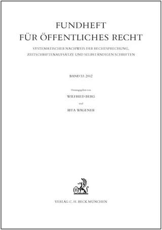 Fundheft für Öffentliches Recht. Systematischer Nachweis der Rechtsprechung, Zeitschriftenaufsätze und selbständigen Schriften. Völkerrecht und Recht der Europäischen Gemeinschaften, Staatsrecht, Haushalts- und Abgabenrecht, Recht des öffentlichen Dienstes, Recht der Religionsgemeinschaften, Allgemeines Verwaltungsrecht, Verwaltungsgerichtsbarkeit, Besonderes Verwaltungsrecht / Fundheft für Öffentliches Recht  2002