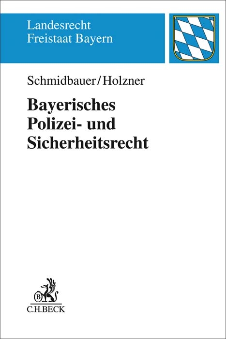 Bayerisches Polizei- und Sicherheitsrecht - Wilhelm Schmidbauer, Thomas Holzner
