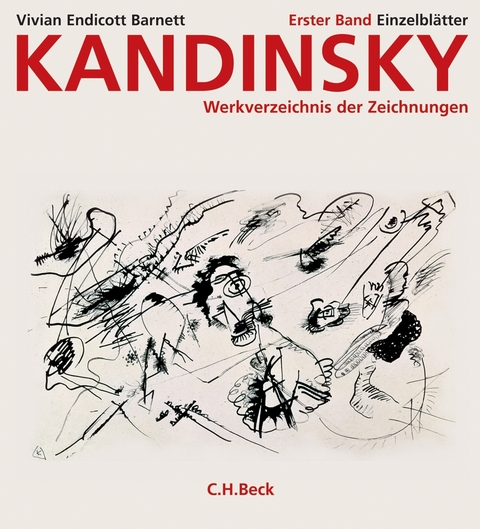 Kandinsky. Werkverzeichnis der Zeichnungen Bd. 1: Die Einzelbl&auml;tter - Vivian Endicott Barnett