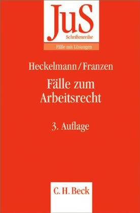 F&auml;lle zum Arbeitsrecht - Dieter Heckelmann, Martin Franzen