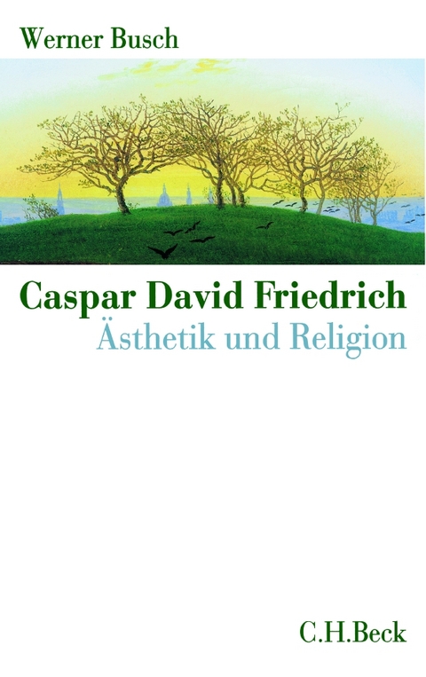 Caspar David Friedrich - Werner Busch